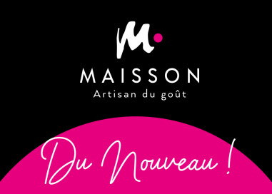 Du nouveau chez Maisson